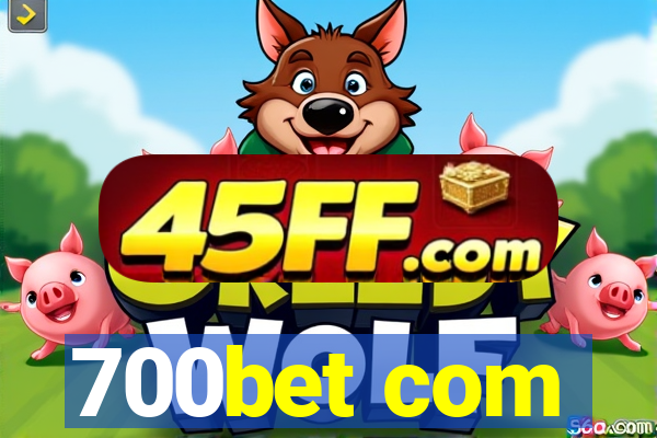 700bet com